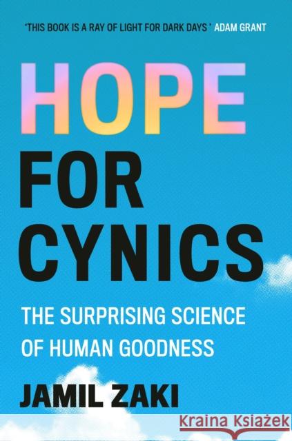 Hope for Cynics: The Surprising Science Of Human Goodness Jamil Zaki 9781472148209 Little, Brown Book Group - książka