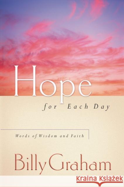 Hope for Each Day: Words of Wisdom and Faith Graham, Billy 9781404103924 J. Countryman - książka