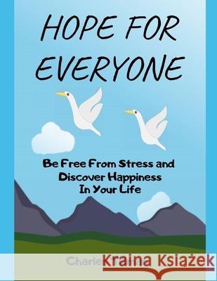 Hope for Everyone - Be FREE From Stress and Discover Happiness In Your Life Charles Tillman 9781657355590 Independently Published - książka