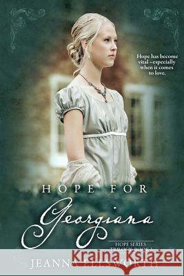 Hope for Georgiana Jeanna Ellsworth 9780988720077 Hey Lady Publications - książka