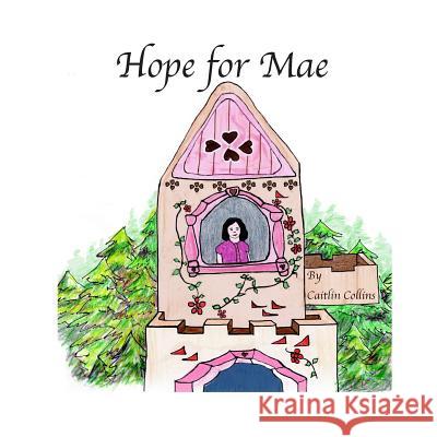 Hope for Mae Caitlin Collins 9781387548040 Lulu.com - książka