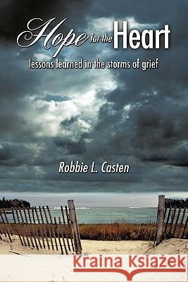 Hope for the Heart Robbie L Casten 9781613795521 Xulon Press - książka