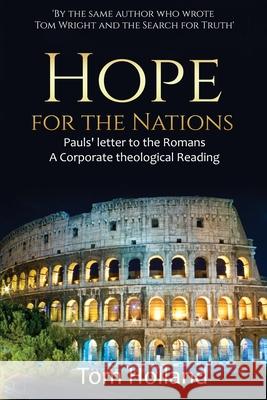 Hope for the Nations: Paul's Letter to the Romans Tom Holland 9781912445141 Apiary Publishing Ltd - książka