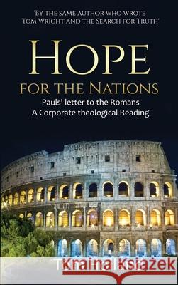 Hope for the Nations: Paul's Letter to the Romans Tom Holland 9781912445158 Apiary Publishing Ltd - książka