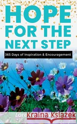 HOPE for the Next Step: 365 Days of Inspiration & Encouragement Shelia Bell Monica R. Emery Loretta McNary 9780984109647 Five Seven Media - książka