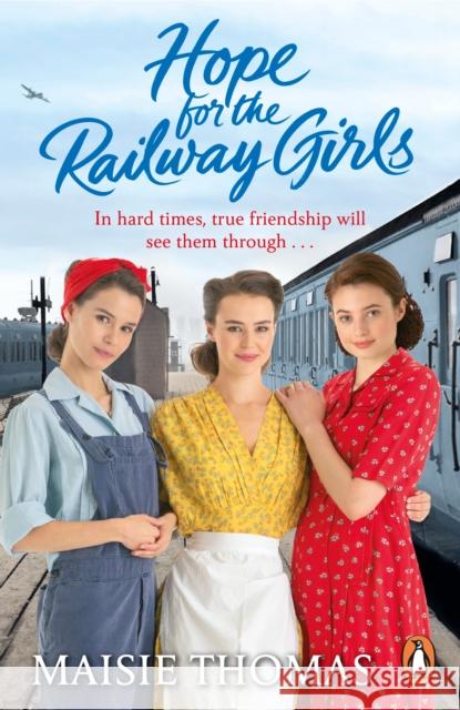 Hope for the Railway Girls: The fifth book in the feel-good, heartwarming WW2 historical saga series (The Railway Girls Series, 5) Maisie Thomas 9781529156942 Cornerstone - książka