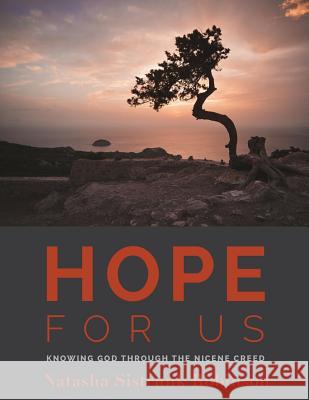 Hope for Us: Knowing God through the Nicene Creed Robinson, Natasha Sistrunk 9781625860859 Credo House Publishers - książka