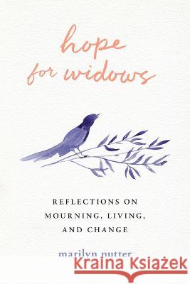 Hope for Widows: Reflections on Mourning, Living, and Change Marilyn Nutter 9781640702844 Our Daily Bread Publishing - książka