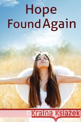 Hope Found Again Dawn Mills 9781542790482 Createspace Independent Publishing Platform - książka