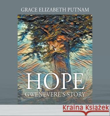 Hope: Gwenevere's Story Grace Elizabeth Putnam 9781478799634 Outskirts Press - książka