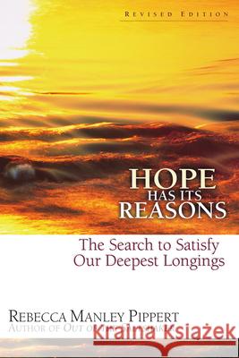 Hope Has Its Reasons: The Search to Satisfy Our Deepest Longings Pippert, Rebecca Manley 9780830822782 InterVarsity Press - książka