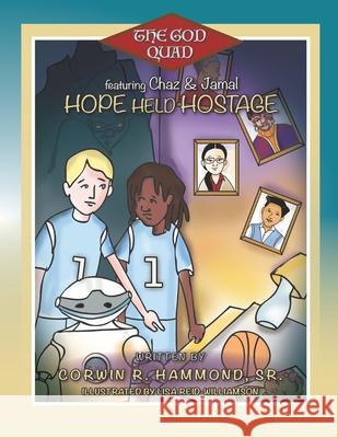 Hope Held Hostage: The God Quad featuring Jamal & Chaz Lisa Reid-Williamson Corwin R. Hammon 9781076487858 Independently Published - książka