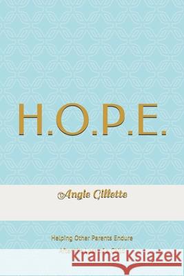 H.O.P.E.: Helping Other Parents Endure Gillette, Angie 9798588725927 Independently published - książka