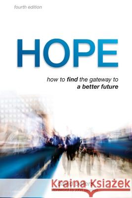 Hope: How to find the gateway to a better future Peters, David 9781593523138 Spiritlife Ministries - książka