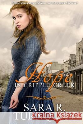 Hope in Cripple Creek Sara R. Turnquist 9781977982605 Createspace Independent Publishing Platform - książka