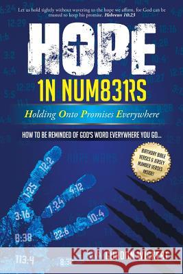 HOPE In Numbers - Holding Onto Promises Everywhere: How to be Reminded of God's Word Everywhere You Go! Gordon Wickert 9781984044143 Createspace Independent Publishing Platform - książka