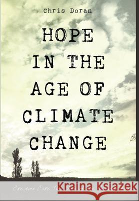 Hope in the Age of Climate Change Chris Doran (Wirral Metropolitan College UK) 9781498297042 Cascade Books - książka