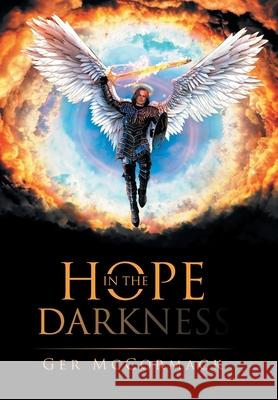 Hope in the Darkness Ger McCormack 9781665589444 Authorhouse UK - książka