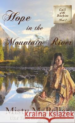Hope in the Mountain River Misty M. Beller 9781942265412 Misty M. Beller Books, Inc. - książka