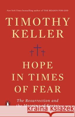 Hope in Times of Fear: The Resurrection and the Meaning of Easter Timothy Keller 9780525560814 Penguin Books - książka