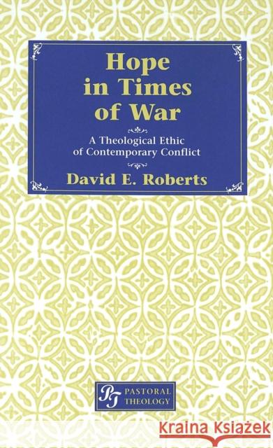 Hope in Times of War: A Theological Ethic of Contemporary Conflict Torrance, Iain 9780820457697 Peter Lang Publishing - książka