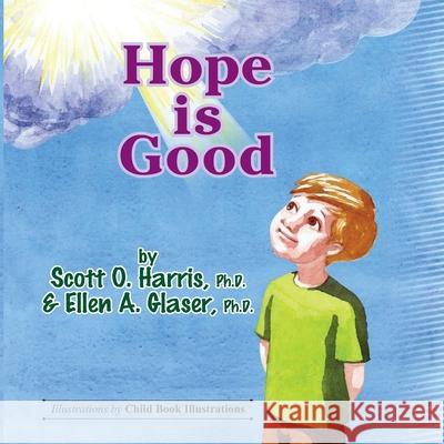 Hope is Good Ellen a. Glase Scott O. Harri 9781514704042 Createspace Independent Publishing Platform - książka