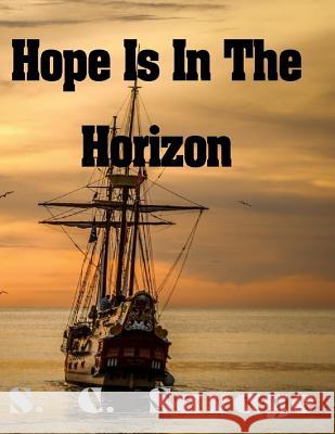 Hope Is in the Horizon S. C. Savage 9781727037807 Createspace Independent Publishing Platform - książka