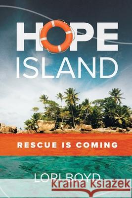 Hope Island: Rescue is Coming Lori Boyd 9781732666184 Kaio Publications, Inc. - książka