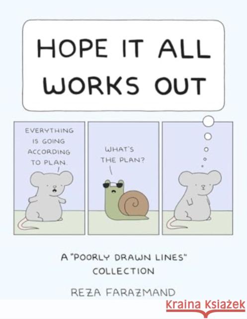 Hope It All Works Out!: A Poorly Drawn Lines Collection Reza Farazmand 9781524893897 Andrews McMeel Publishing - książka