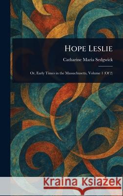 Hope Leslie Catharine Maria Sedgwick 9781025243252 Anson Street Press - książka