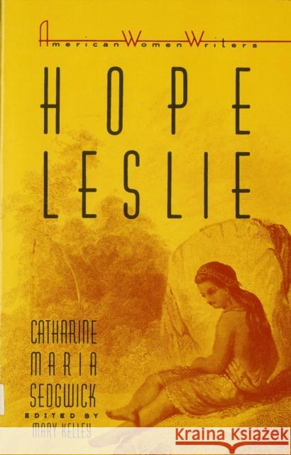 Hope Leslie: Or, Early Times in the Massachusetts Sedgwick, Catherine Maria 9780813512228 Rutgers University Press - książka