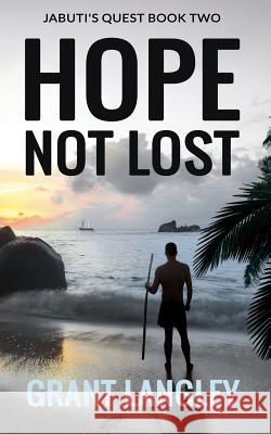 Hope Not Lost Langley, Grant 9781523479344 Createspace Independent Publishing Platform - książka