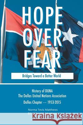 Hope Over Fear: Bridges Toward a Better World Norma and Bill Matthews 9781543451467 Xlibris - książka
