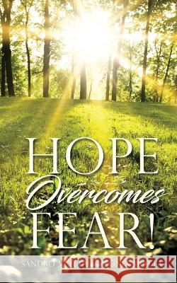 Hope Overcomes Fear! Sandro Motta S 9781662811791 Mill City Press, Inc - książka