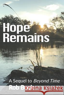 Hope Remains: A Sequel to Beyond Time Rob Buck 9781973459408 Independently Published - książka