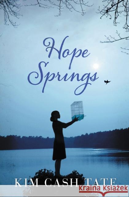 Hope Springs Kim Cash Tate 9781595549976 Thomas Nelson Publishers - książka