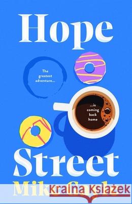 Hope Street: An absolutely unforgettable and uplifting page-turner about love, home and new beginnings Mike Gayle 9781399724531 Hodder & Stoughton - książka