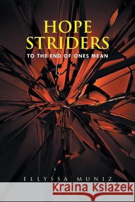 Hope Striders: To the End of Ones Mean Ellyssa Muniz 9781524509798 Xlibris Us - książka