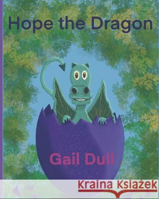 Hope the Dragon Gail Dull 9798837718816 Independently Published - książka