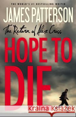 Hope to Die James Patterson 9781455558506 Grand Central Publishing - książka