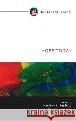 Hope Today Matthew E Burdette, Victor Lee Austin 9781725271111 Wipf & Stock Publishers - książka