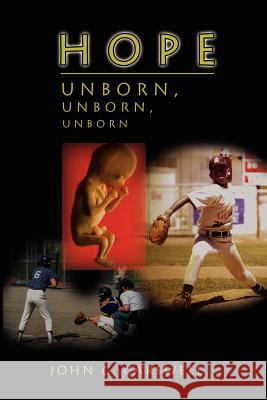 Hope Unborn, Unborn, Unborn John G. Carswell 9780759688773 Authorhouse - książka