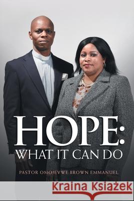 Hope: What It Can Do Pastor Omojevwe Brown Emmanuel 9781698710938 Trafford Publishing - książka