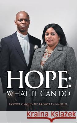 Hope: What It Can Do Pastor Omojevwe Brown Emmanuel 9781698711720 Trafford Publishing - książka