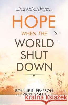 Hope When the World Shut Down Bonnie R. Pearson Vicki Gollihue 9781664208391 WestBow Press - książka