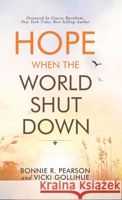 Hope When the World Shut Down Bonnie R. Pearson Vicki Gollihue 9781664208407 WestBow Press - książka