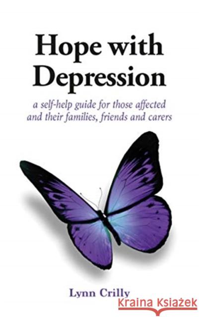 Hope with Depression: a self-help guide for those affected and their families, friends and carers Lynn Crilly 9781781611531 Hammersmith Health Books - książka