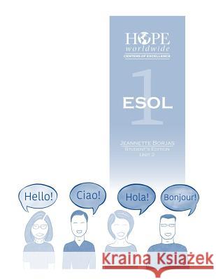 HOPE worldwide Centers of Excellence ESOL 1 Unit 2 Olivia Polk Antonio Rivas Bill Ellis 9781097366705 Independently Published - książka