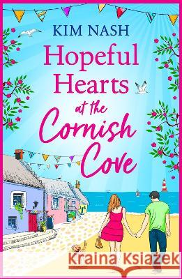 Hopeful Hearts at the Cornish Cove Kim Nash 9781805494591 Boldwood Books Ltd - książka