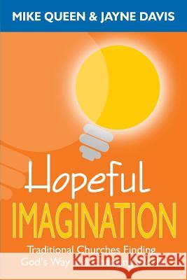 Hopeful Imagination Mike Queen Jayne Davis 9781938514524 Nurturing Faith Inc. - książka